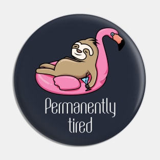 Permanently tired Pin