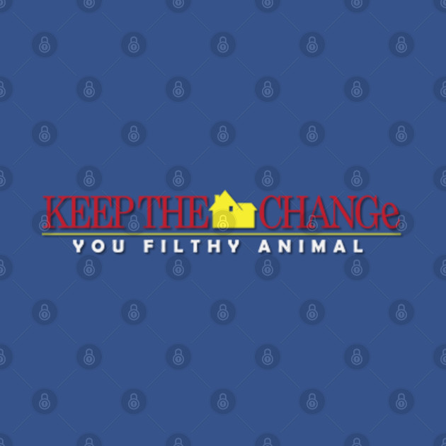 Discover "Keep The Change You Filthy Animal" Home Alone - Home Alone - T-Shirt