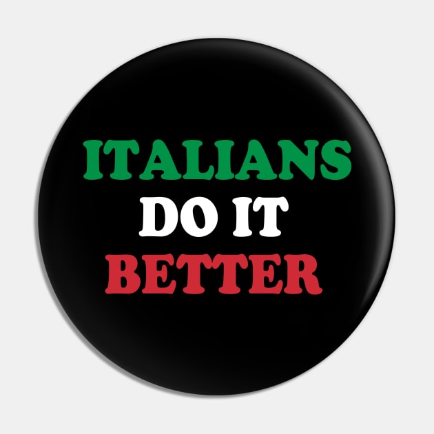 Italians Do It Better Italy Flag Italia Family Heritage Pin by E