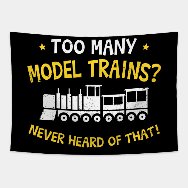 Model Railroad Shirt | Too Many Model Trains Gift Tapestry by Gawkclothing