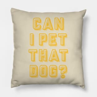 Can I Pet That Dog TIKTOK SHIRT Pillow