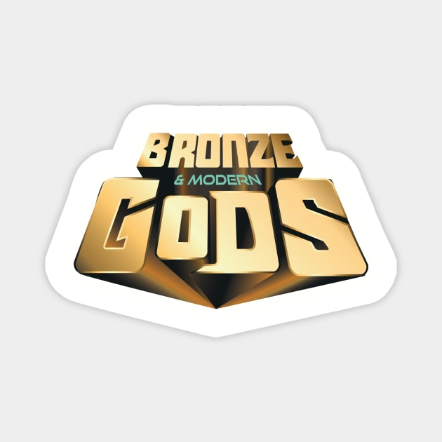 New Bronze and Modern Gods logo Magnet by Bronze And Modern Gods