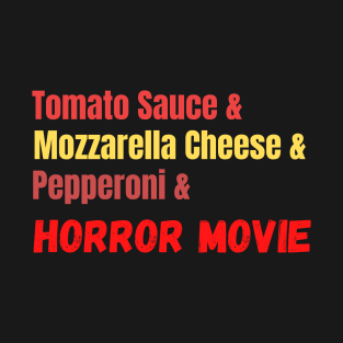 Eat Pizza and Watch Horror Movies Classic Text T-Shirt