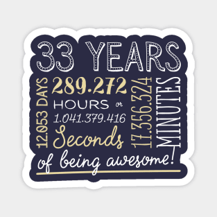 33rd Birthday Gifts - 33 Years of being Awesome in Hours & Seconds Magnet