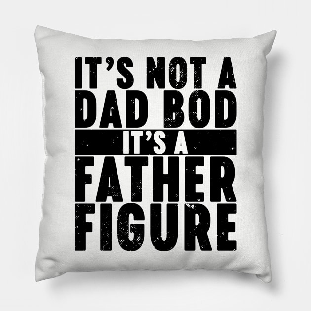 It's Not A Dad Bod It's A Father Figure Vintage Retro Pillow by Luluca Shirts