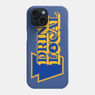 Drink Local Hail 2 Beer Phone Case