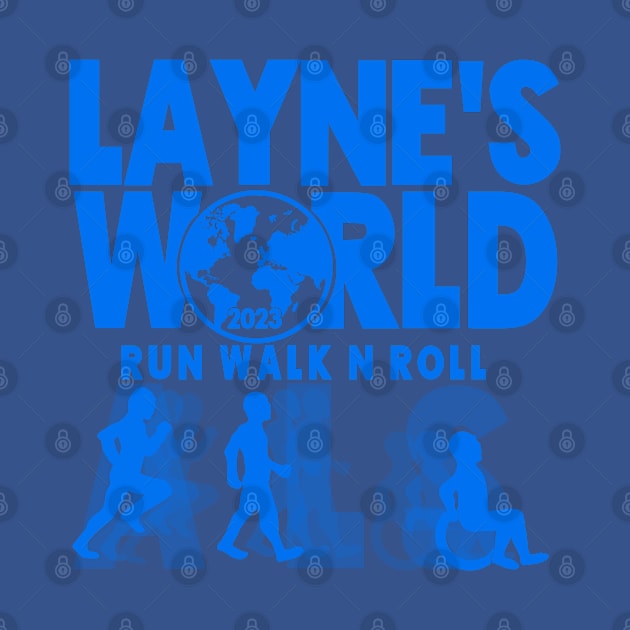 ALS "Run Walk N Roll" Team Layne's World by SherringenergyTeez