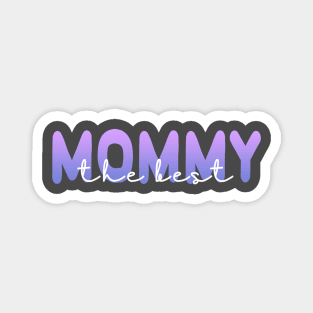 The Best Mommy (Light Text) Magnet