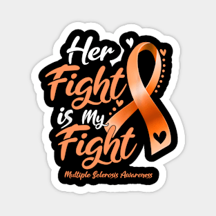 Her Fight My Fight MS Multiple Sclerosis Awareness Magnet