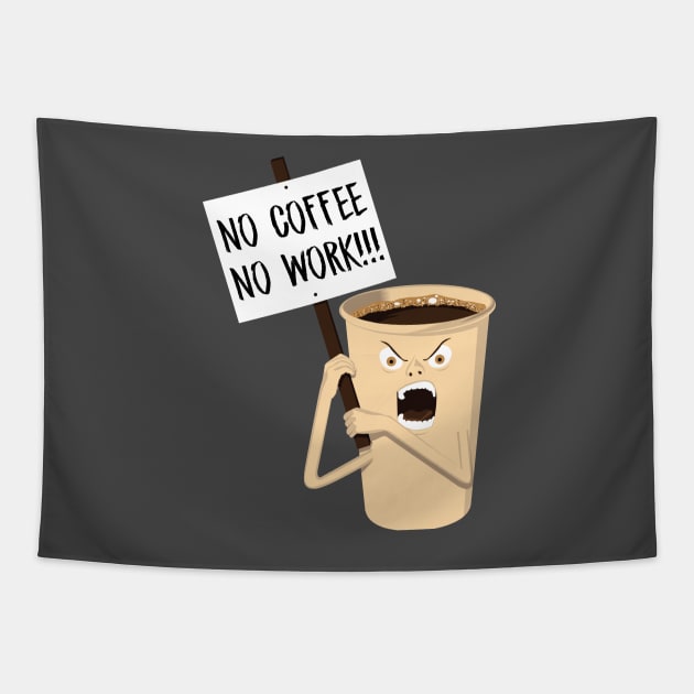 No coffee No work Tapestry by Bomdesignz