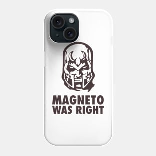 Magneto Was Right Phone Case