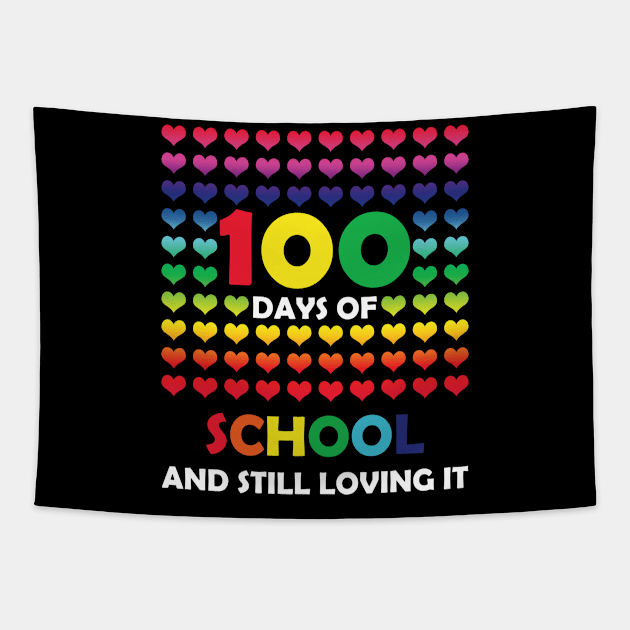 Cute 100 Days of school and still loving it Hearts 100th Day Tapestry by Happy Shirt