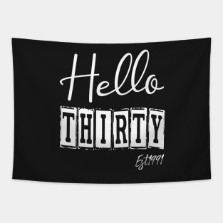 Hello Thirty Est.1991 30th Funny Birthday Tapestry