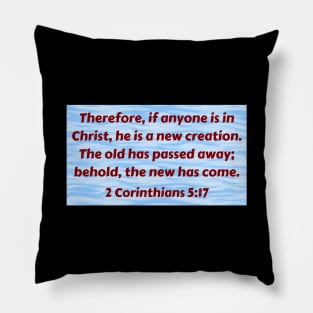 Bible Verse 2 Corinthians 5:17 Pillow