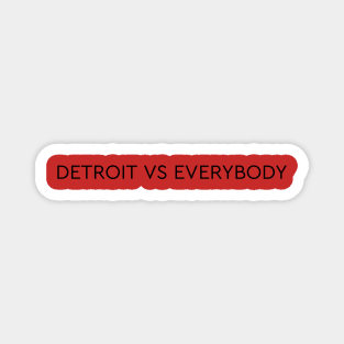 detroit vs everybody Magnet