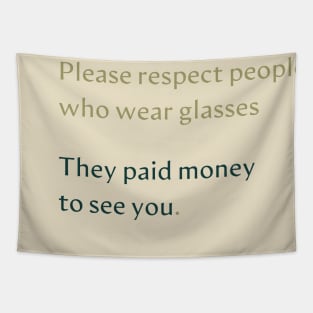 Respect People Who Wear Glasses Tapestry