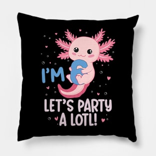 Funny 6th Birthday I'm 6 Years Old lets party Axolotl Pillow