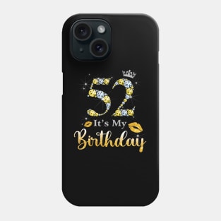 It's My 52nd Birthday Phone Case