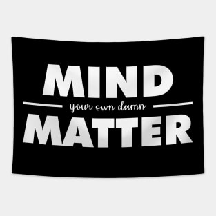 MIND (your own damn) MATTER Tapestry