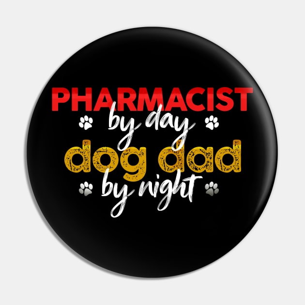 Pharmacist By Day Dog Dad By Night Pin by MetropawlitanDesigns