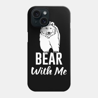 Big Bear With Me Wildlife Phone Case