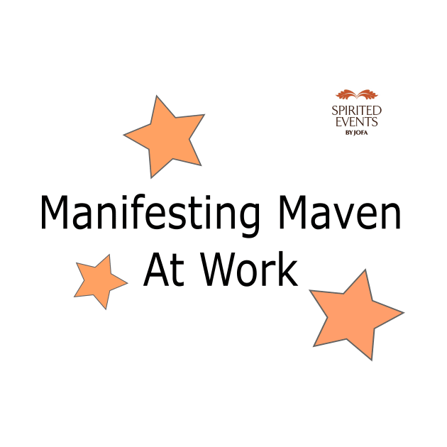 Manifesting Maven at Work - Color by Spirited Events by Jofa