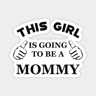 Mommy - This girl is going to be mommy Magnet