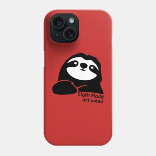 Sloth Mode: Activated Phone Case