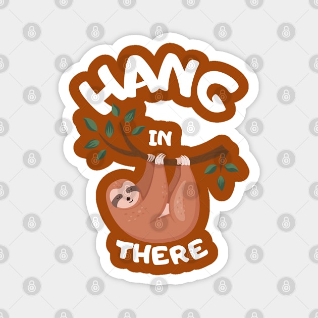 Hang In There Sloth T-Shirt Magnet by Marveloso