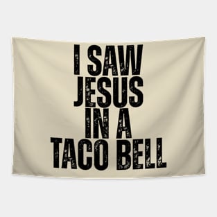 I SAW JESUS IN A TACO BELL. Tapestry