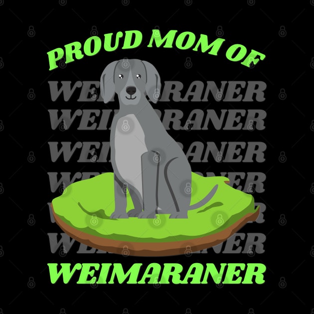 Proud mom of Weimaraner Life is better with my dogs Dogs I love all the dogs by BoogieCreates