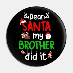 Dear Santa My Brother Did It Family Christmas Pin