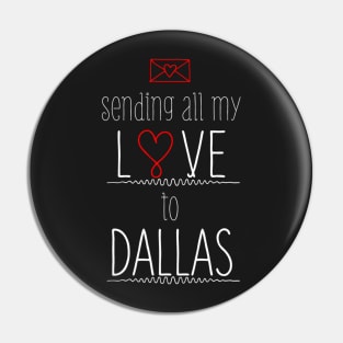 Dallas Texas Love Pin