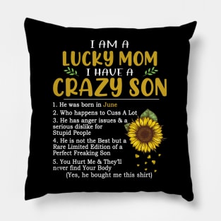 I Am A Lucky Mom I Have A Crazy Son Pillow