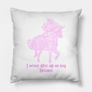 I Never Give Up on My Dreams Beautiful Geometric Unicorn Pink Pillow