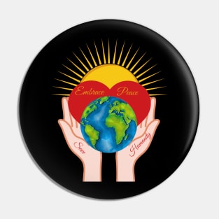 Embrace Peace, save Humanity Pin