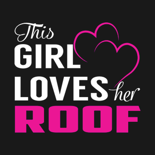 This Girl Loves Her ROOF T-Shirt