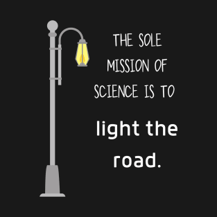 Science lights the road T-Shirt