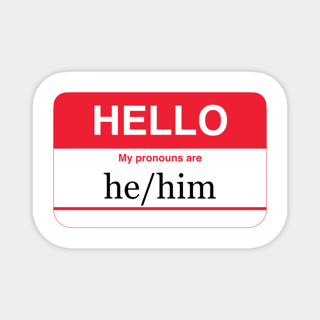 my pronouns are he/him Magnet by NickiPostsStuff