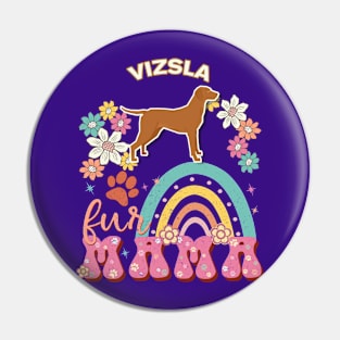 Vizsla Fur Mama, Vizsla For Dog Mom, Dog Mother, Dog Mama And Dog Owners Pin