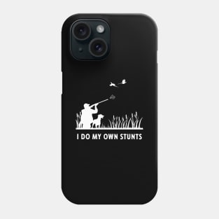 I Do My Own Stunts Hunting Funny Hunter Phone Case