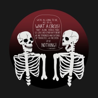 Existential skeletons T-Shirt