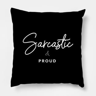 Sarcastic & Proud Pillow