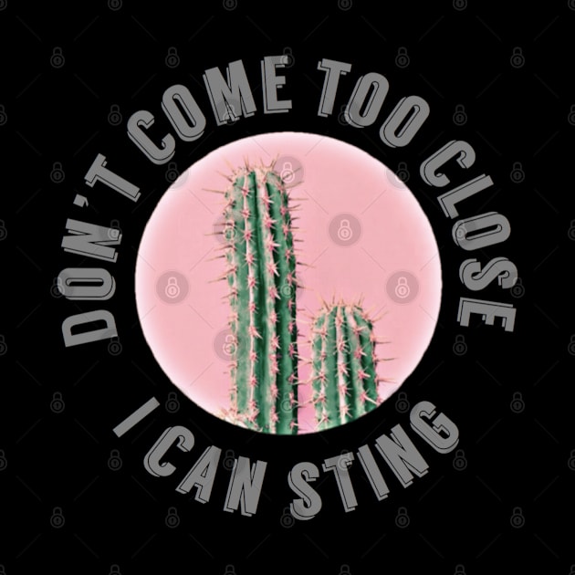 Don't come too close, I can sting, cactus by Prismatic