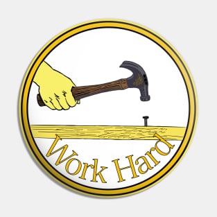 Work Hard Pin