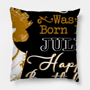 Womens A Queen Was Born In July Shirt Birthday Gift Pillow