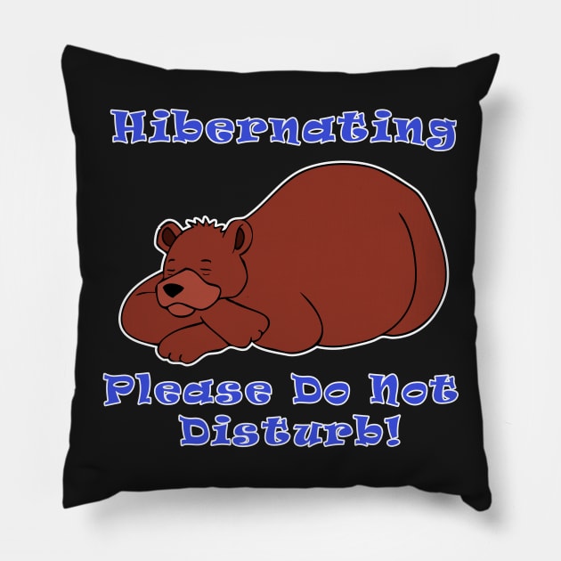 Hibernating - Please Do Not Disturb Pillow by RockettGraph1cs