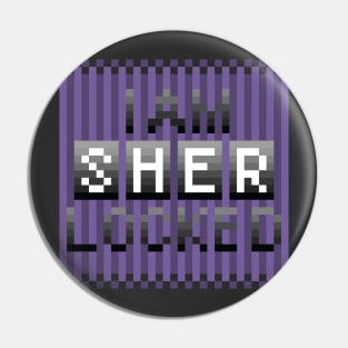 I am SHER Locked Pin