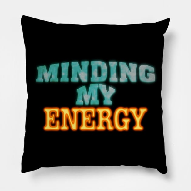 Minding My Energy Pillow by TakeItUponYourself