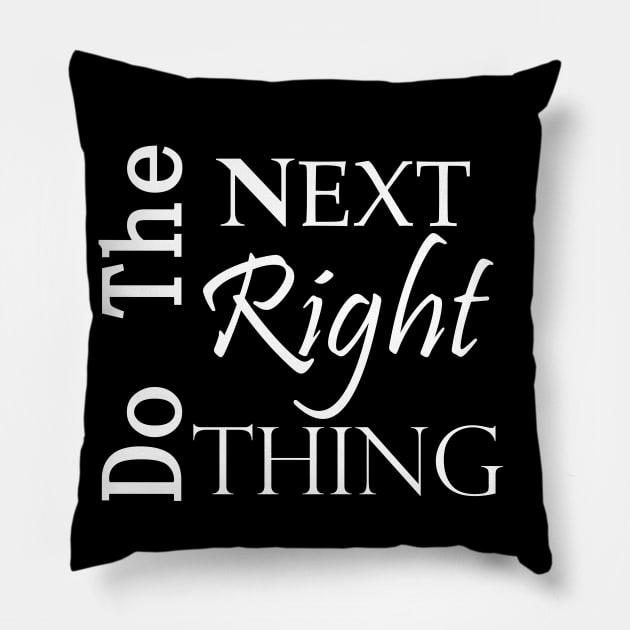 DO the NEXT Right Thing Recovery Slogan White Text Pillow by Zen Goat 